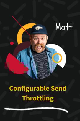 Configurable Send Throttling